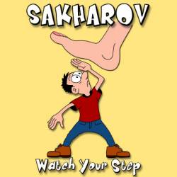 Sakharov : Watch Your Step